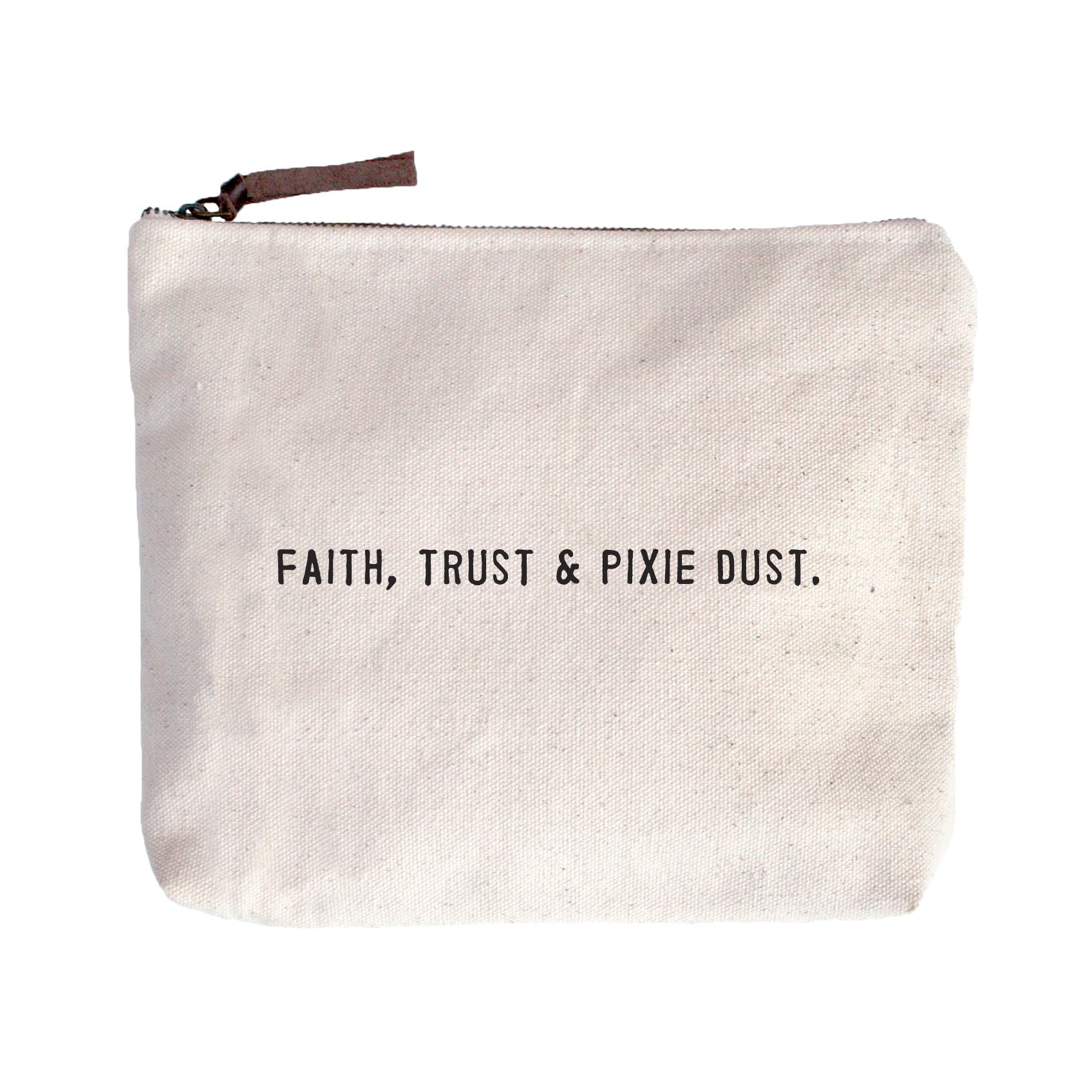 Faith, Trust & Pixie Dust Canvas Zip Bag – Sugarboo & Co